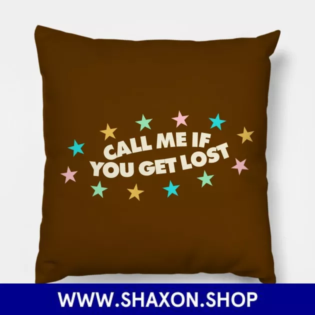 Call Me If You Get Lost Pillow